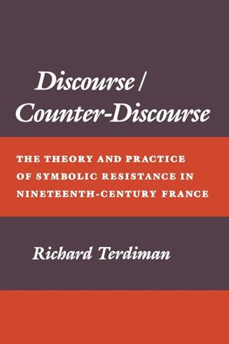 Discourse/Counter-Discourse: The Theory and Practice of Symbolic Resistance in Nineteenth-Century France