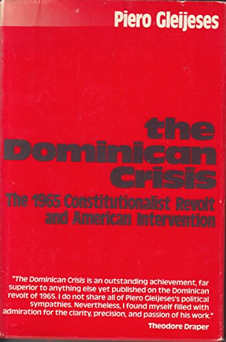 The Dominican Crisis: The 1965 Constitutionalist Revolt and American Intervention