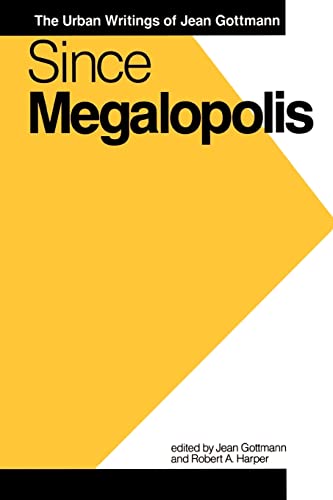 Since Megalopolis: The Urban Writings of Jean Gottman