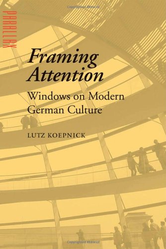 Framing Attention: Windows on Modern German Culture (Parallax: Re-Visions Of Culture And Society)