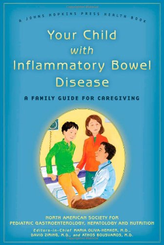 Your Child with Inflammatory Bowel Disease: A Family Guide for Caregiving (A Johns Hopkins Press Health Book)