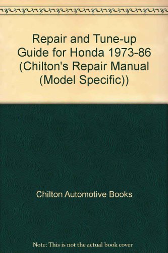 Chilton's Repair & Tune-Up Guide Honda 1973 to 1986: All U.S. Canadian Models of Accord,Accord Cvcc,Civic,Civic Cvcc,Crx,Prelude (Chilton's Repair Manual)