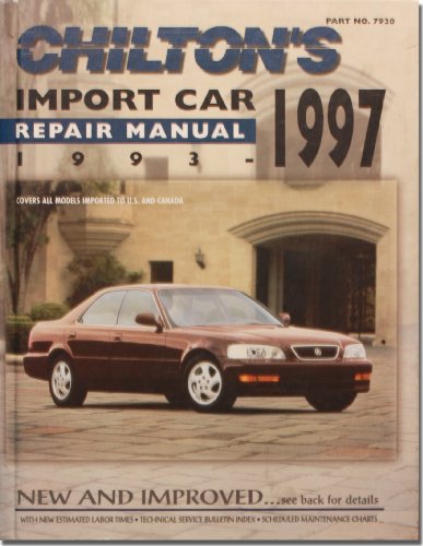 Chilton's Import Car Repair Manual, 1993-97 - Perennial Edition (Chilton Service Manuals)
