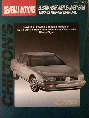 Chilton's General Motors Electra/Park Avenue/Ninety-Eight 1990-93 Repair Manual