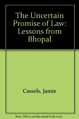 The Uncertain Promise of Law: Lessons from Bhopal