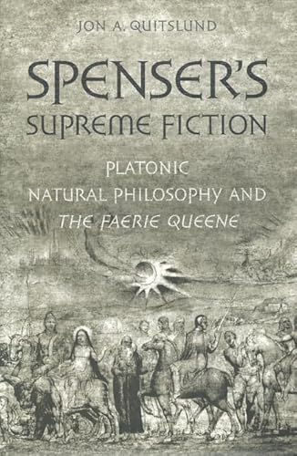 Spenser's Supreme Fiction: Platonic Natural Philosophy and the Faerie Queene