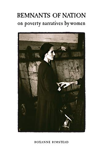 The Remnants of Nation: Reading Women's Poverty Narratives: On Poverty Narratives by Women