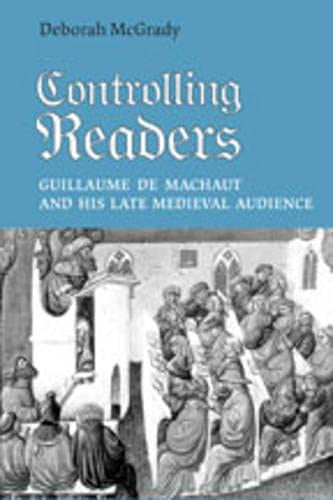 Controlling Readers: Guillaume de Machaut and His Late Medieval Audience (Studies in Book and Print Culture)
