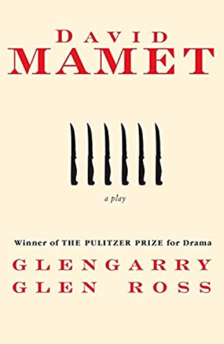 Glengarry Glen Ross: A Play. Winner of the 1984 Pulitzer Prize for Drama (An Evergreen Book)