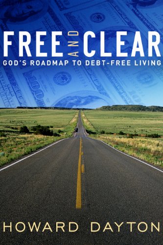 Free And Clear: God's Roadmap to Debt-Free Living