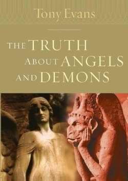 The Truth About Angels and Demons (Kingdom Agenda Series)