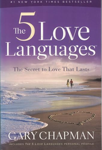 The Five Love Languages: The Secret to Love that Lasts