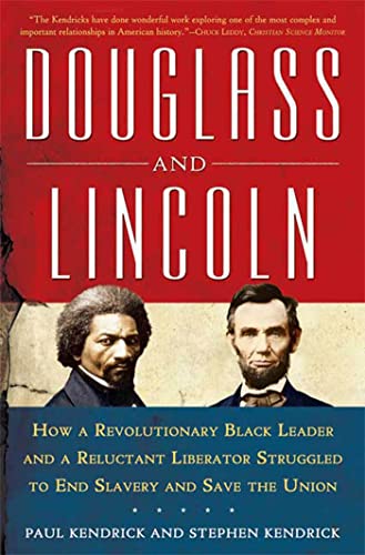 Douglass And Lincoln: How A Revolutionary Black Leader And A Reluctant Liberator Strug