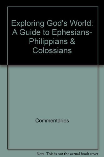 Exploring God's World: A Guide to Ephesians, Philippians & Colossians (Exploring God's Word)
