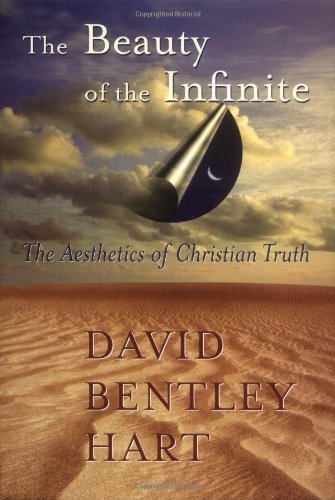 The Beauty of the Infinite: The Aesthetics of Christian Truth