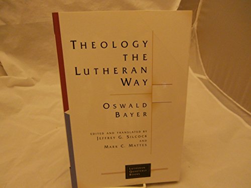 Theology the Lutheran Way (Lutheran Quarterly Books)