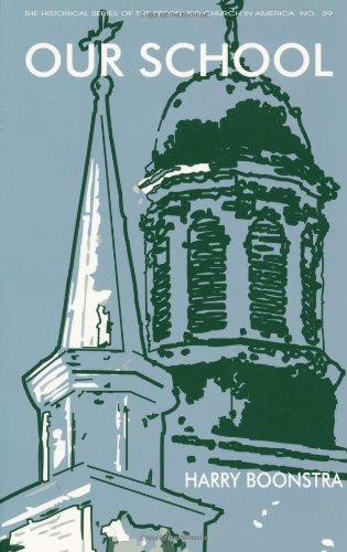 Our School: Calvin College and the Christian Reformed Church (Historical Series of the Reformed Church in America)