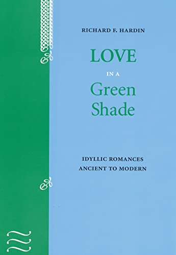 Love in a Green Shade: Idyllic Romances Ancient to Modern