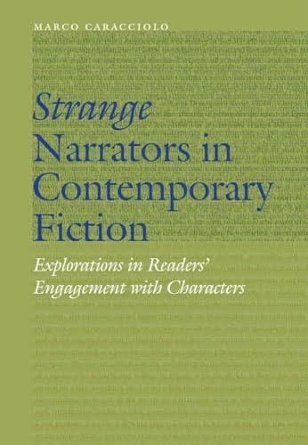 Strange Narrators in Contemporary Fiction: Explorations in Readers' Engagement with Characters (Frontiers of Narrative)