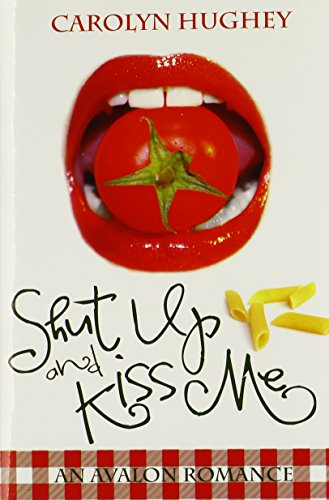Shut Up and Kiss Me