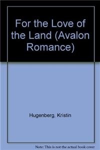 For the Love of the Land (An Avalon Romance)