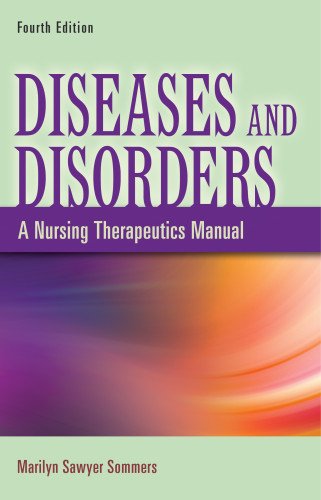 Diseases and Disorders: A Nursing Therapeutics Approach