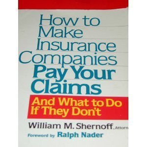 How to Make Insurance Companies Pay Your Claims and What to Do If They Don't