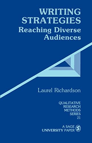 Writing Strategies: Reaching Diverse Audiences (Qualitative Research Methods Series, 21, Band 21)
