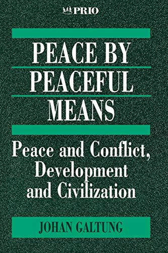 Peace by Peaceful Means: Peace and Conflict, Development and Civilization (International Peace Research Institute, Oslo (PRIO))