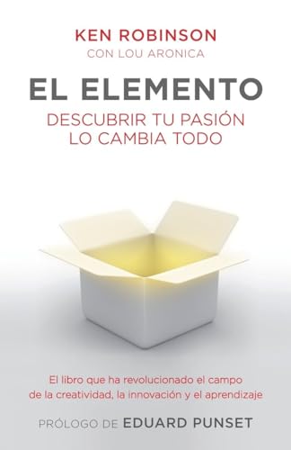 El elemento: Descubrir tu pasion lo cambia todo (Spanish Edition)