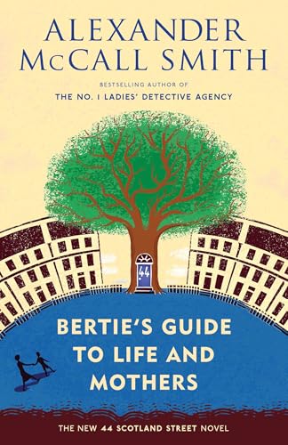 Bertie's Guide to Life and Mothers: 44 Scotland Street Series (9)