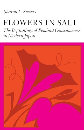 Flowers in Salt: The Beginnings of Feminist Consciousness in Modern Japan