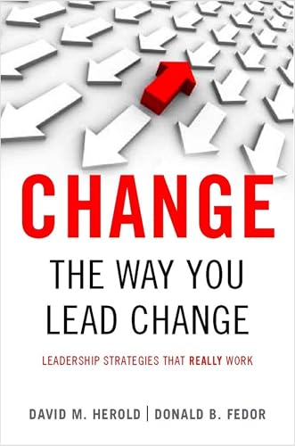 Change the Way You Lead Change: Leadership Strategies That Really Work (Stanford Business Books (Paperback))