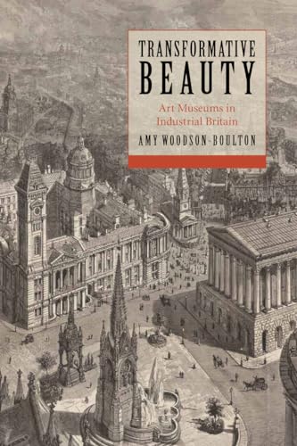 Transformative Beauty: Art Museums in Industrial Britain