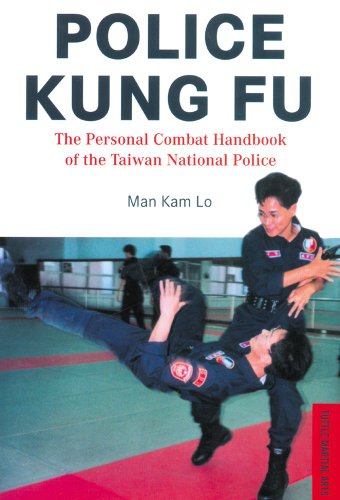 Police Kung Fu: The Personal Combat Handbook of the Taiwan National Police