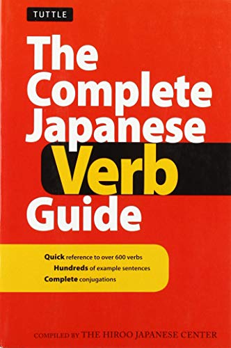 The Complete Japanese Verb Guide: Learn the Japanese Vocabulary and Grammar You Need to Learn Japanese and Master the JLPT