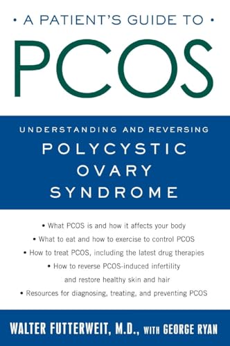 A Patient's Guide to PCOS: Understanding--and Reversing--Polycystic Ovary Syndrome