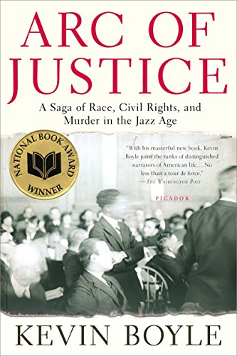 ARC OF JUSTICE : A Saga of Race, Civil Rights and Murder in the Jazz Age
