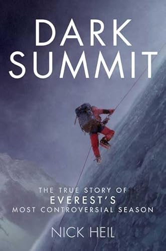 Dark Summit: The True Story of Everest's Most Controversial Season