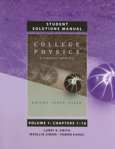College Physics: A Strategic Approach: Chapters 1-16