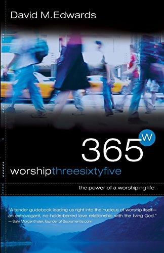 Worship 365: The Power of a Worshiping Life