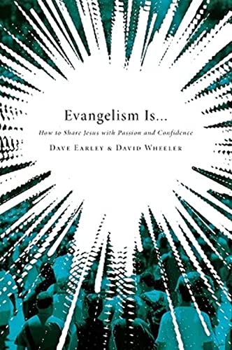 Evangelism Is . . .: How to Share Jesus with Passion and Confidence