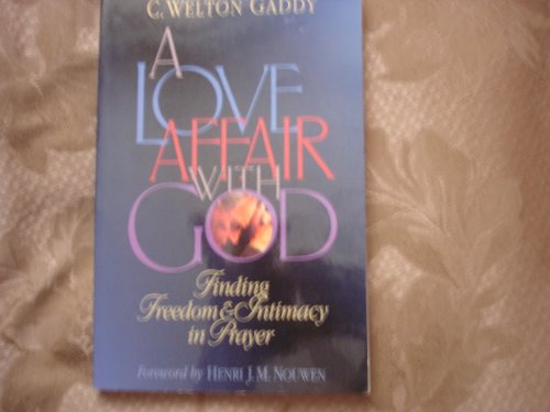 A Love Affair With God: Finding Freedom & Intimacy in Prayer