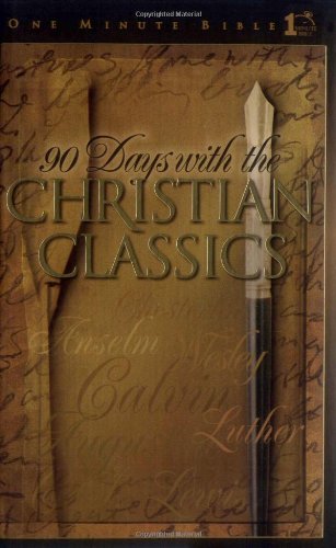 90 Days with the Christian Classics (One minute Bible)