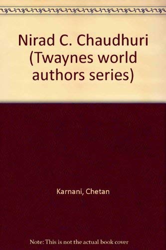 Nirad C. Chaudhuri (Twayne's world authors series ; TWAS 548 : India)