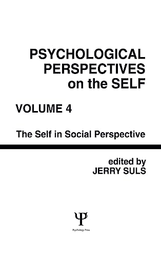 Psychological Perspectives on the Self, Volume 4: the Self in Social Perspective