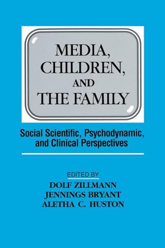 Media, Children, and the Family: Social Scientific, Psychodynamic, and Clinical Perspectives