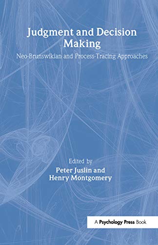 Judgment and Decision Making: Neo-brunswikian and Process-tracing Approaches