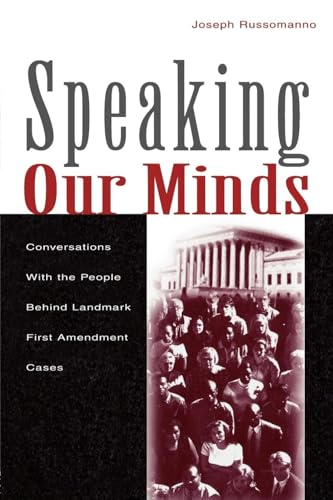 Speaking Our Minds: Conversations With the People Behind Landmark First Amendment Cases (Routledge Communication Series)