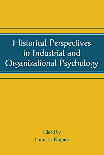 Historical Perspectives in Industrial and Organizational Psychology